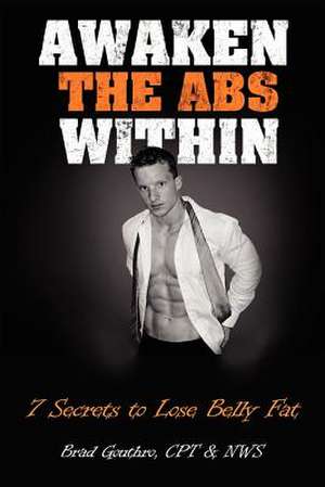 Awaken the ABS Within de Brad Gouthro