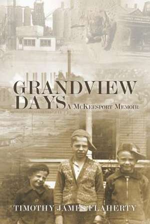 Grandview Days de Timothy J. Flaherty