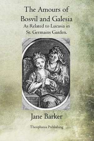 The Amours of Bosvil and Galesia de Jane Barker