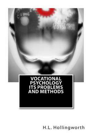 Vocational Psychology Its Problems and Methods de H. L. Hollingworth