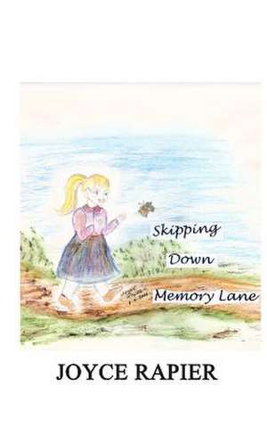 Skipping Down Memory Lane de Joyce Rapier