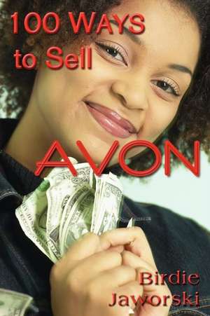 100 Ways to Sell Avon de Birdie Jaworski