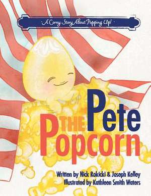 Pete the Popcorn de MR Nick Rokicki