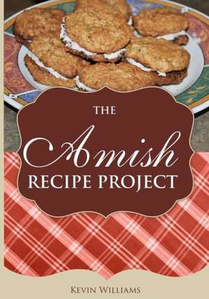 The Amish Recipe Project de Kevin Lawrence Williams