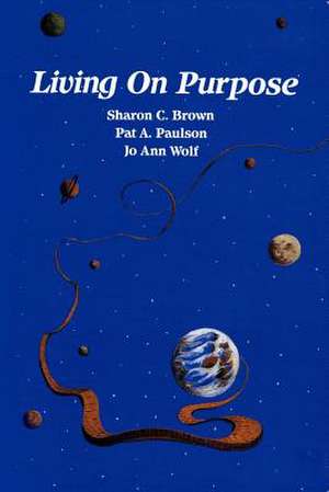 Living on Purpose de Sharon C. Brown