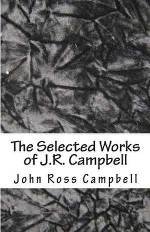 The Selected Works of J.R. Campbell de John Ross Campbell