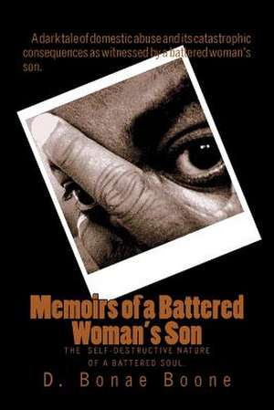 "Memoirs of a Battered Woman's Son" de D. Bonae Boone