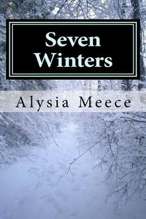 Seven Winters de Alysia Elaine Meece