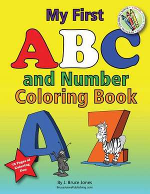 My First ABC and Number Coloring Book de J. Bruce Jones