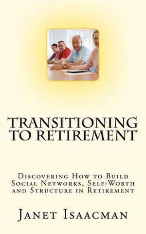 Transitioning to Retirement de Janet Isaacman