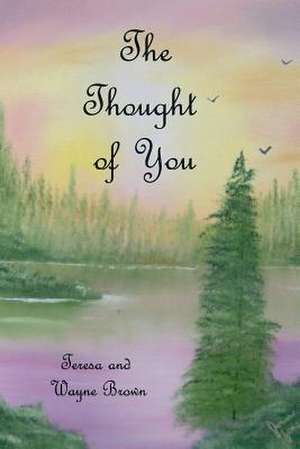 The Thought of You de Teresa Brown