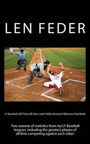 LF Baseball All Time All Stars and 1950s Pennant Winners Stat Book de Len Feder