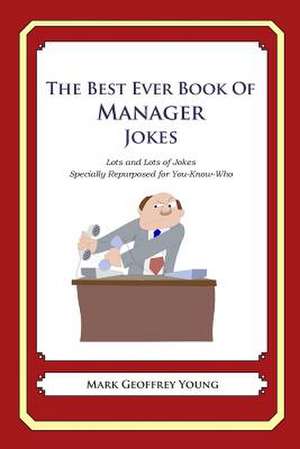 The Best Ever Book of Manager Jokes de Mark Geoffrey Young