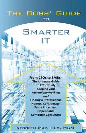 The Boss' Guide to Smarter It de Kenneth May