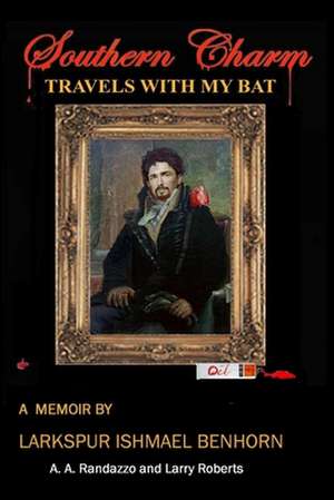 Travels with My Bat de Larkspur Ishmael Benhorn