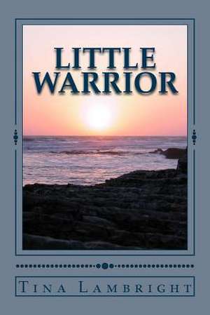 Little Warrior de Tina L. Lambright