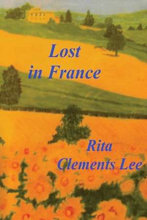 Lost in France de Rita Clements Lee