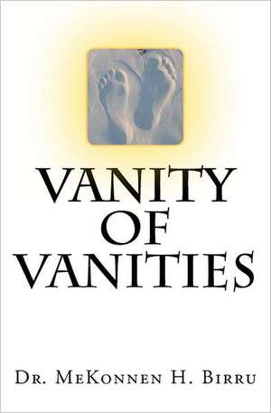 Vanity of Vanities: A Helpful Guide to the World of Poker de Mekonnen H. Birru