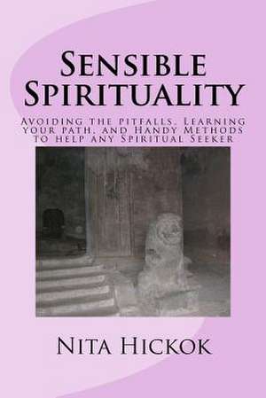 Sensible Spirituality de Rev Nita L. Hickok