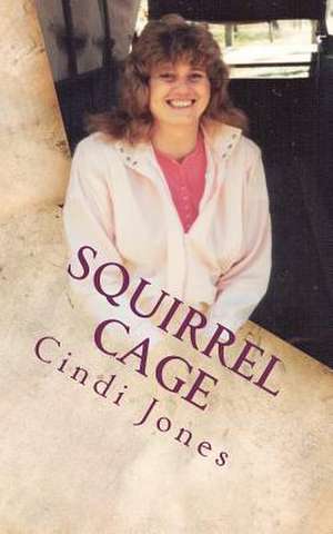 Squirrel Cage de Cindi Jones