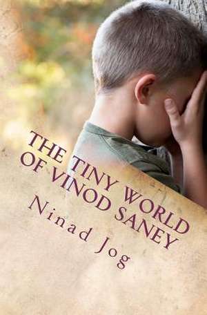 The Tiny World of Vinod Saney de Ninad Jog