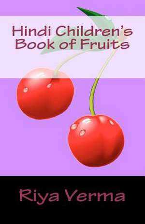 Hindi Children's Book of Fruits de Riya Verma