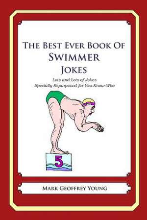 The Best Ever Book of Swimmer Jokes de Mark Geoffrey Young