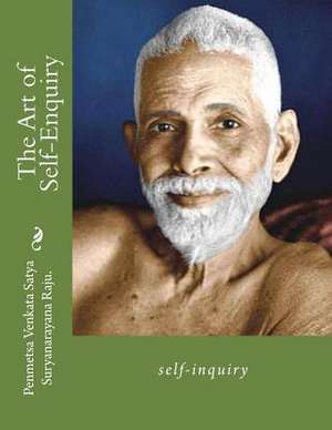 The Art of Self-Enquiry de Penmetsa Ven Suryanarayana Raju