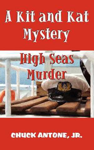 High Seas Murder de Chuck Antone Jr