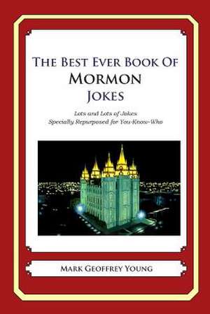 The Best Ever Book of Mormon Jokes de Mark Geoffrey Young