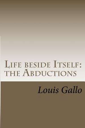 Life Beside Itself de Louis Gallo