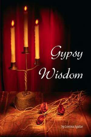 Gypsy Wisdom de MS Cristina Aguilar