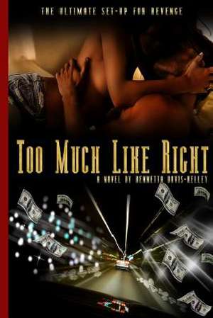 Too Much Like Right de Rennetta Davis Kelley