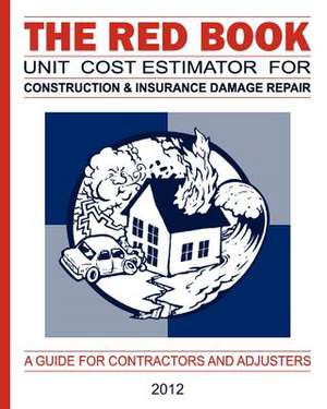 The Red Book Unit Cost Estimator for Construction & Insurance Damage Repair de Eugene C. Bergeron