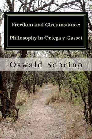 Freedom and Circumstance de Oswald Sobrino