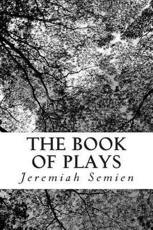 The Book of Plays de Jeremiah Semien