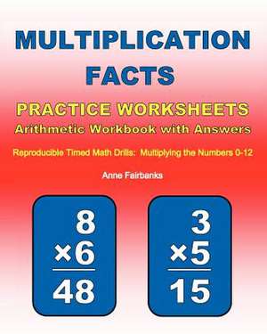 Multiplication Facts Practice Worksheets Arithmetic Workbook with Answers de Anne Fairbanks