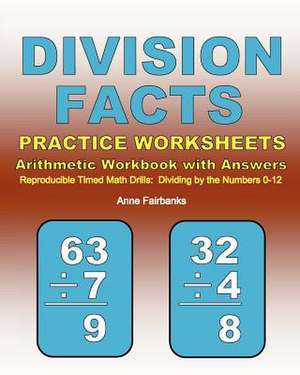 Division Facts Practice Worksheets Arithmetic Workbook with Answers de Anne Fairbanks