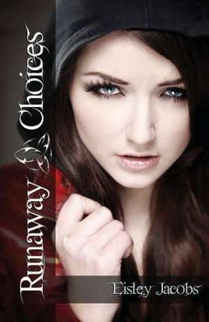 Runaway Choices de Eisley Jacobs