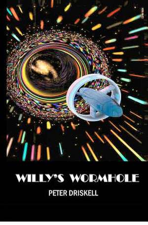 Willy's Wormhole de Peter Driskell