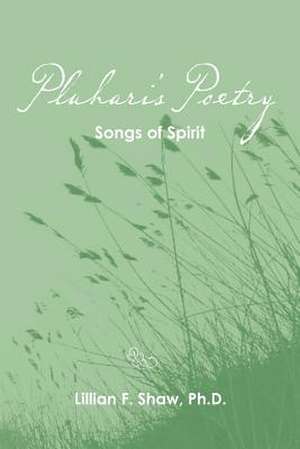 Pluhari's Poetry de Shaw Ph. D., Lillian F.