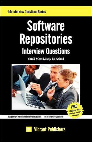 Software Repositories Interview Questions You'll Most Likely Be Asked: Thoughts & Lessons from 40 Years of Leadership de Vibrant Publishers