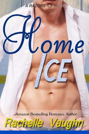 Home Ice de Rachelle Vaughn
