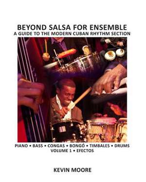 Beyond Salsa for Ensemble - Cuban Rhythm Section Exercises de Kevin Moore