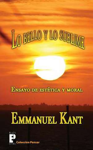 Lo Bello y Lo Sublime de Emmanuel Kant