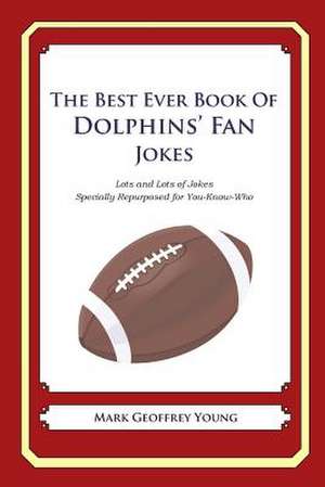 The Best Ever Book of Dolphins' Fan Jokes de Mark Geoffrey Young