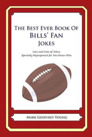 The Best Ever Book of Bills' Fan Jokes de Mark Geoffrey Young