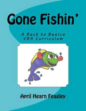 Gone Fishin' de April Hearn Feagley