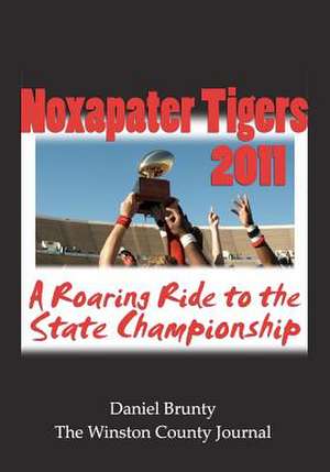 Noxapater Tigers 2011 de Daniel Brunty