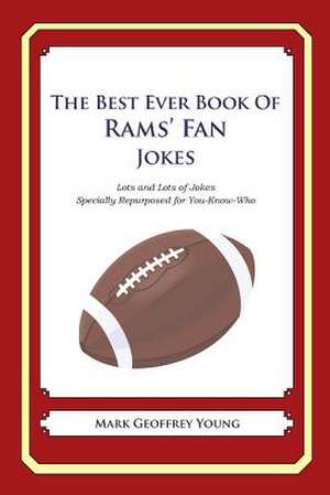 The Best Ever Book of Rams' Fan Jokes de Mark Geoffrey Young